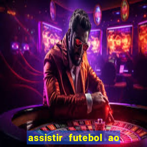 assistir futebol ao vivo futemax real madrid